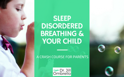 Sleep Disordered Breathing & Your Child: A Crash Course for Parents