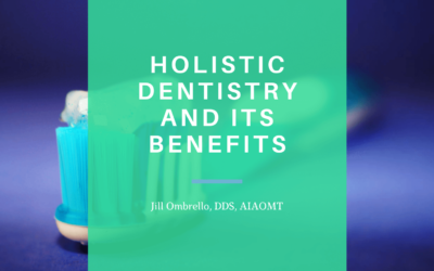 Holistic Dentistry and Its Benefits